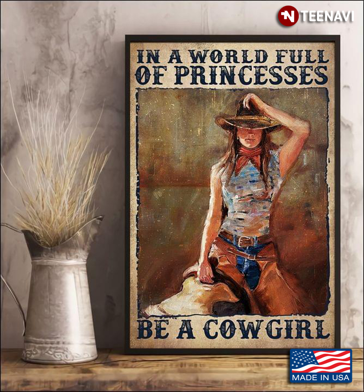 Vintage Cowgirl Painting In A World Full Of Princesses Be A Cowgirl