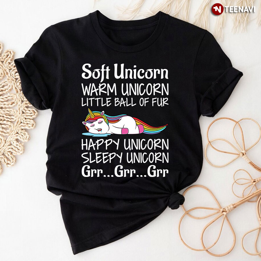 Soft Unicorn Warm Unicorn Little Ball Of Fur T-Shirt