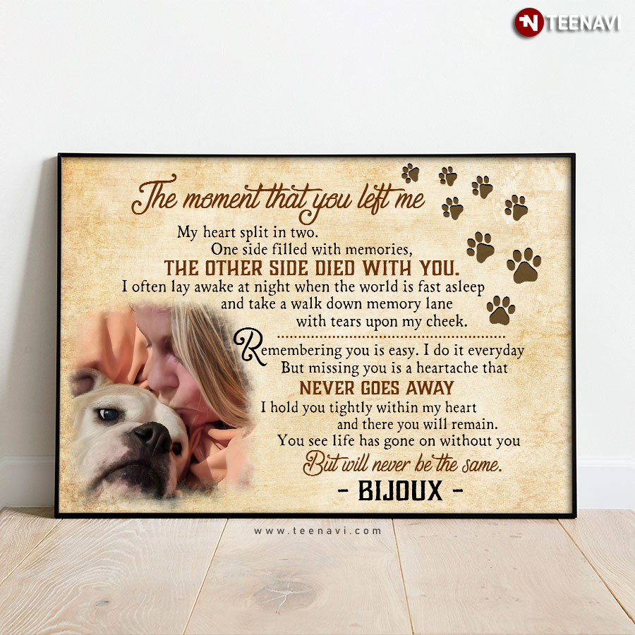 Personalized Dog The Moment That You Left Me My Heart Split In Two Poster
