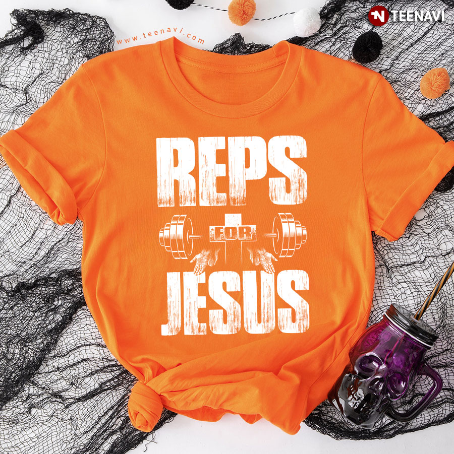 Reps For Jesus Lifting Weights Funny Fitness T-Shirt - TeeNavi