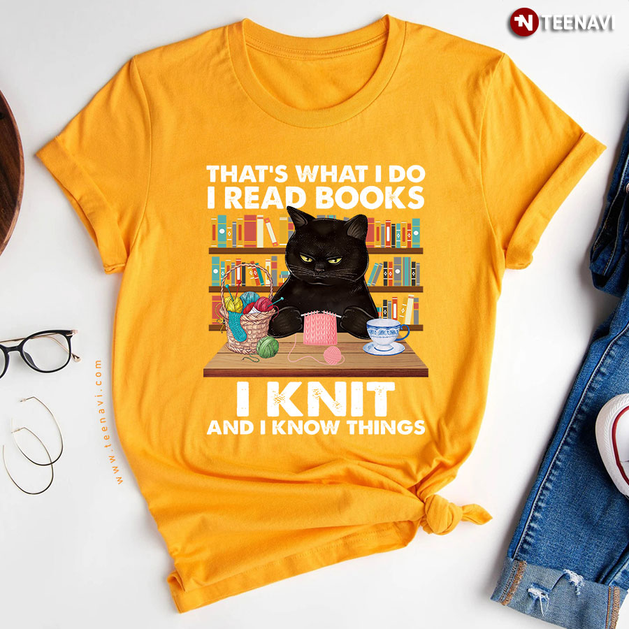 Black Cat Thats What I Do I Read Books I Knit And I Know Things