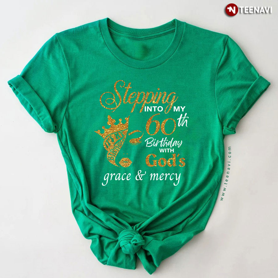 Stepping Into My 60th Birthday With God's Grace and Mercy Birthday Gift for Woman T-Shirt