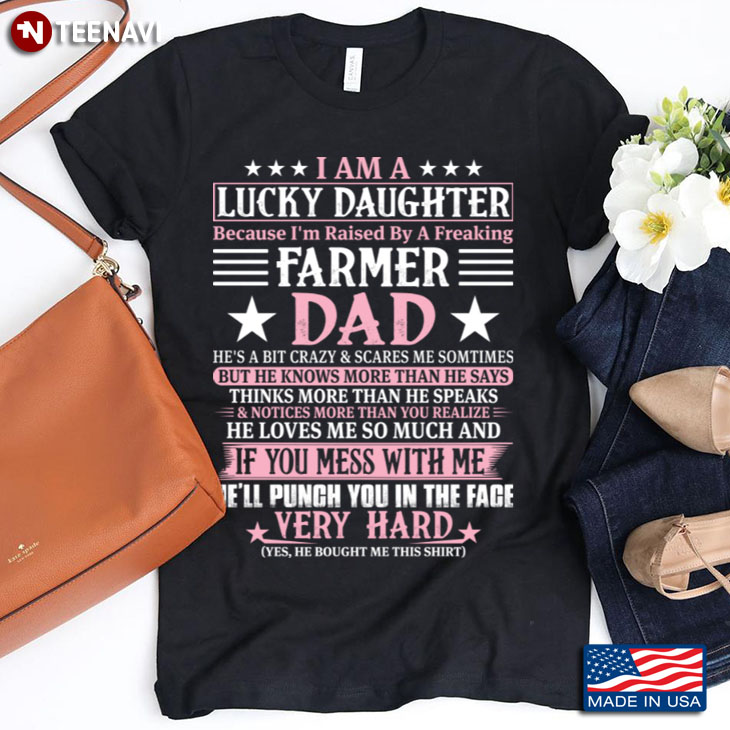 I Am A Lucky Daughter Because I’m Raised By A Freaking Farmer  Dad