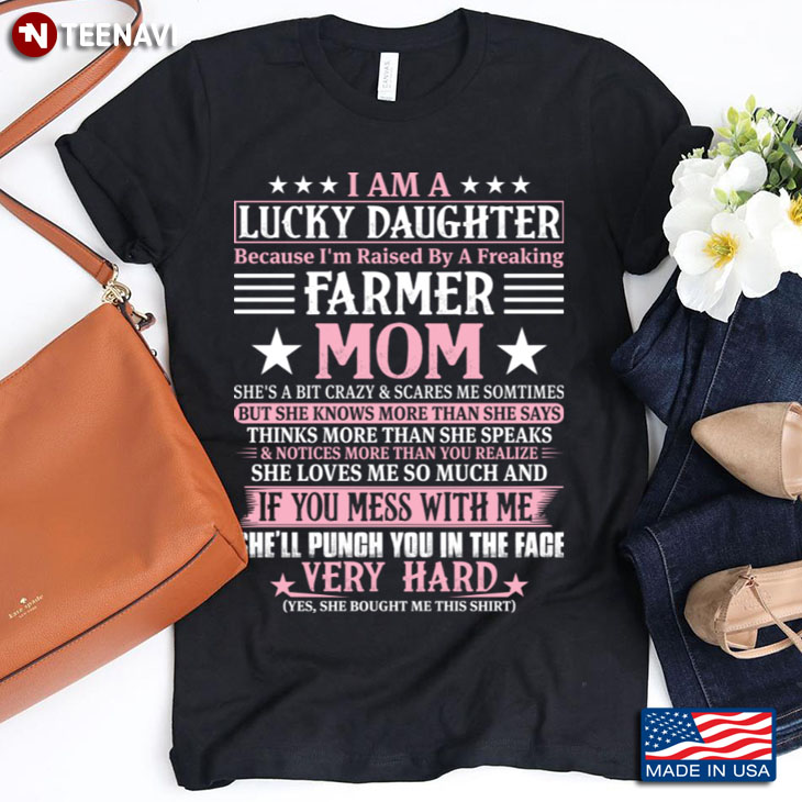 I Am A Lucky Daughter Because I’m Raised By A Freaking Farmer  Mom