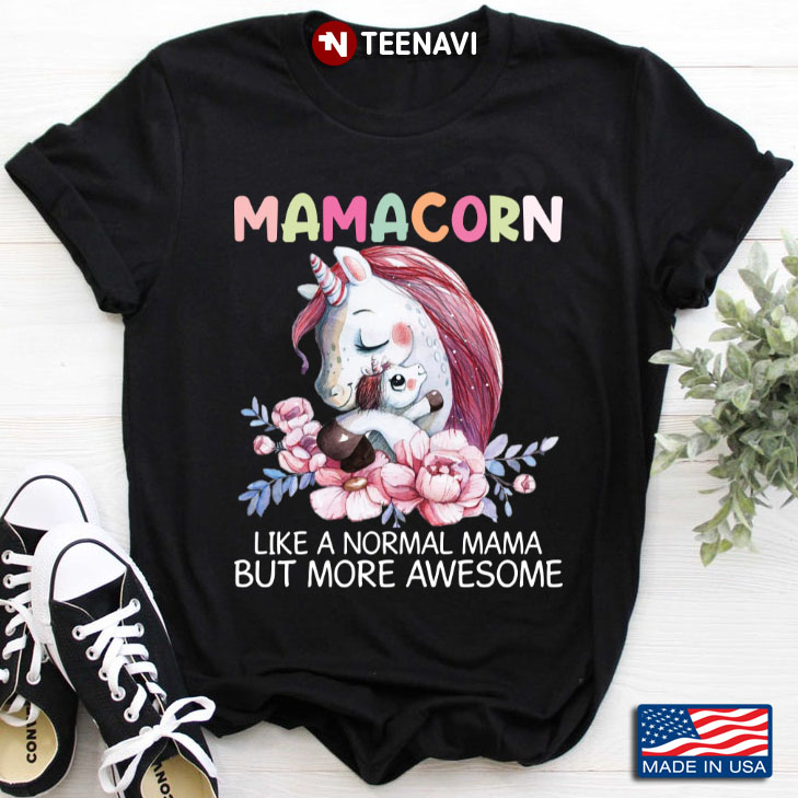 Mamacorn Like A Normal Mama But More Awesome