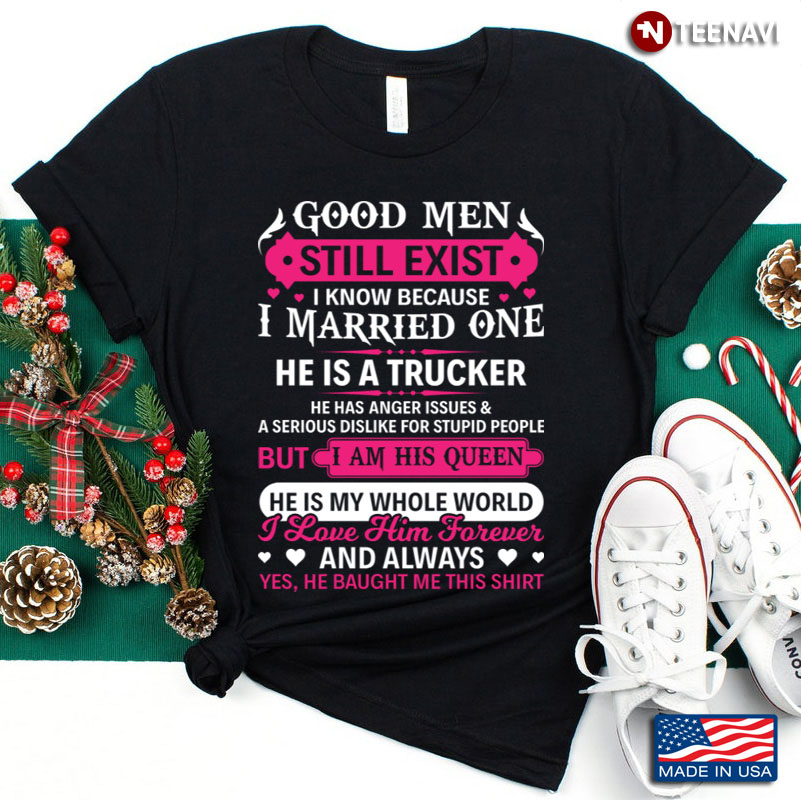 Good Men Still Exist I Know Because I Married One He Is A Trucker