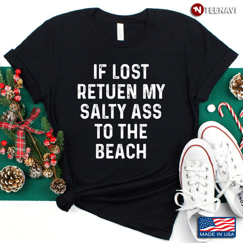 If Lost Return My Salty Ass To The Beach Funny Quote
