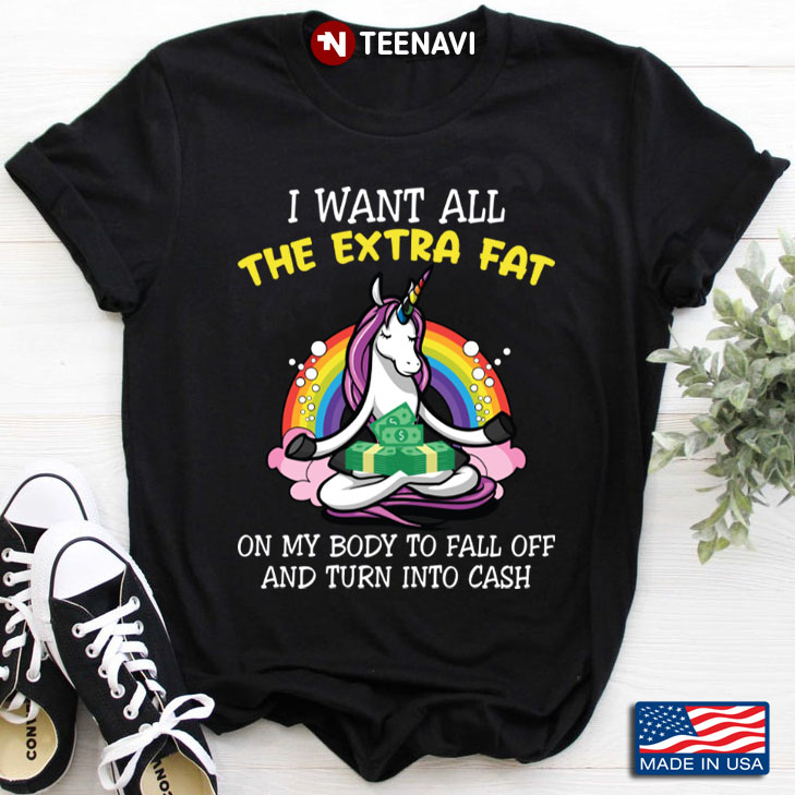Yoga Unicorn I Want All The Extra Fat On My Body To Fall Off And Turn Into Cash