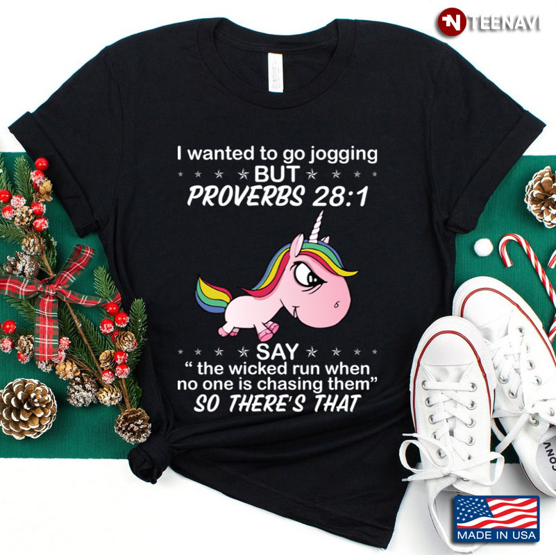 Unicorn I Wanted To Go Jogging But Proverbs 28:1 Says