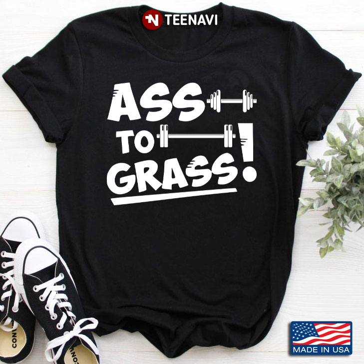 Ass To Grass Squat Funny for Workout Lover