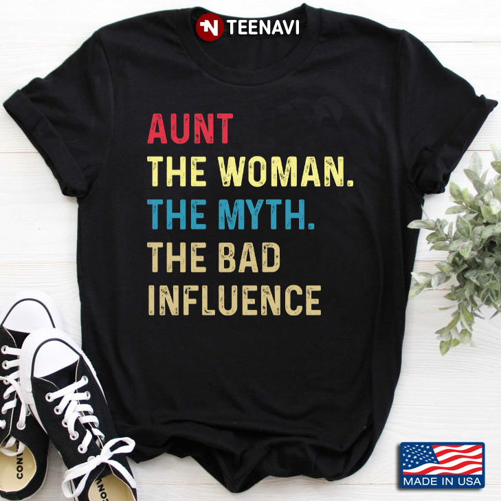 Aunt The Woman The Myth The Bad Influence Funny Gift for Aunt