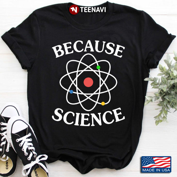Atom Because Science for Science Lover