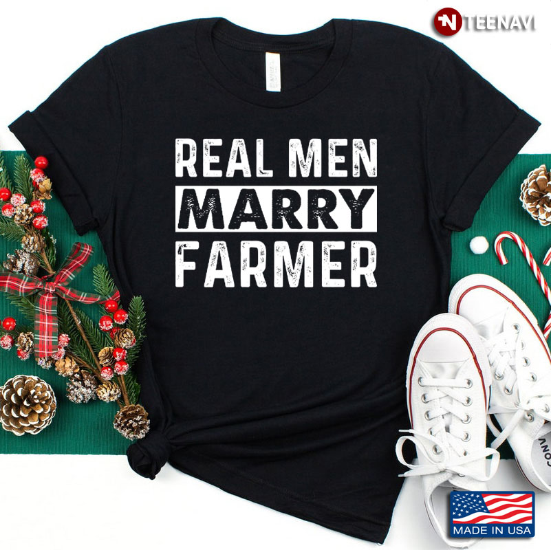 Real Men Marry Farmer Funny for Proud Husband