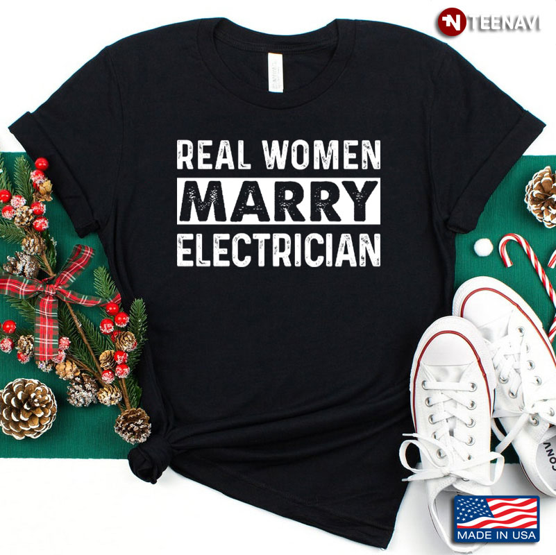 Real Woman Marry Electrician Funny for Proud Wife