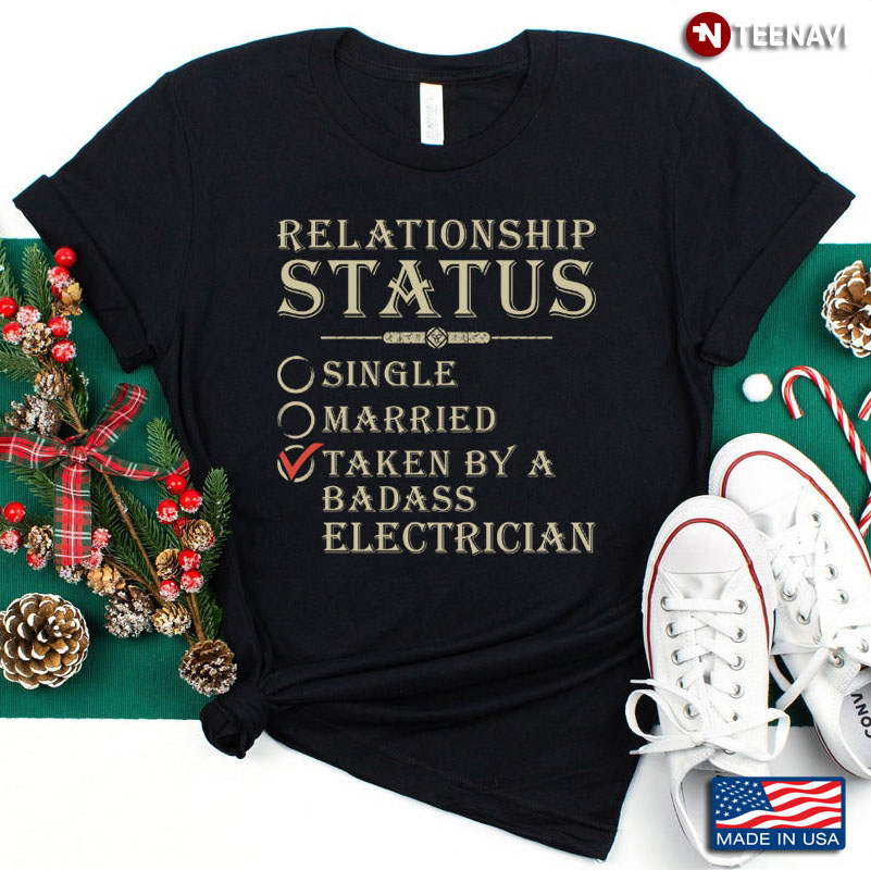 Relationship Status Taken By A Badass Electrician
