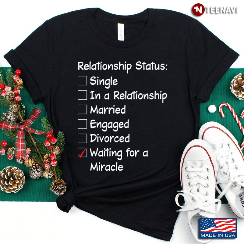 Relationship Status Waiting for A Miracle Funny Gift