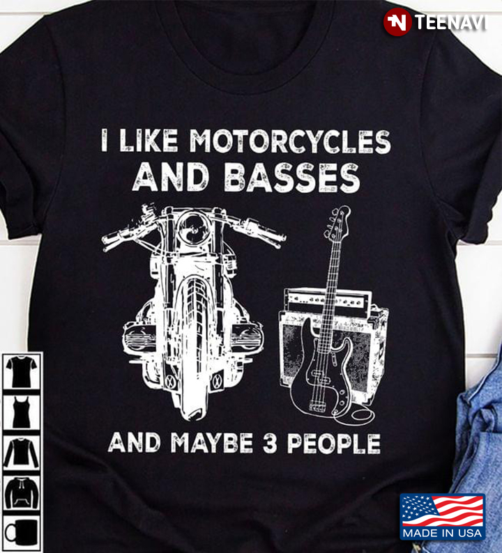 I Like Motorcycles and Basses and Maybe 3 People