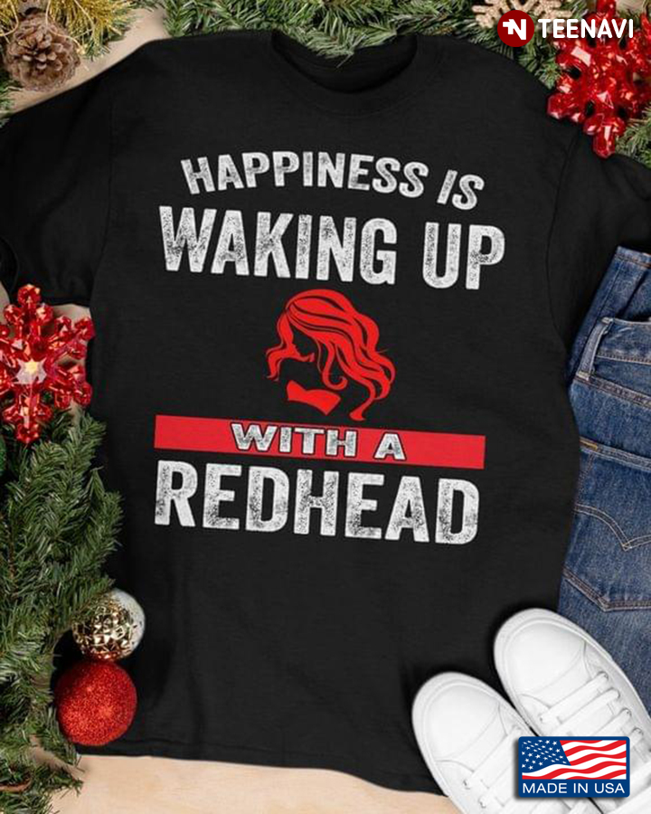 Happiness is Waking Up With A Redhead