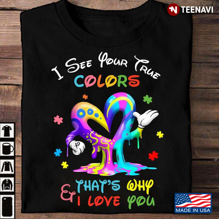 Colorful Heart I See Your True Colors That's Why I Love You Autism Awareness