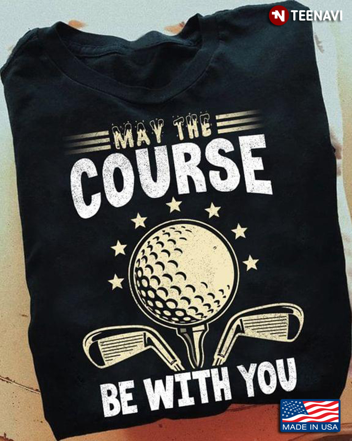 Golfer May The Course Be With You