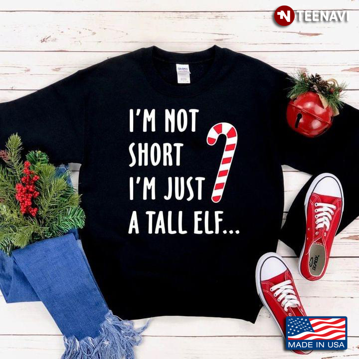 I'm Not Short I'm Just A Tall Elf Christmas Candy Cane