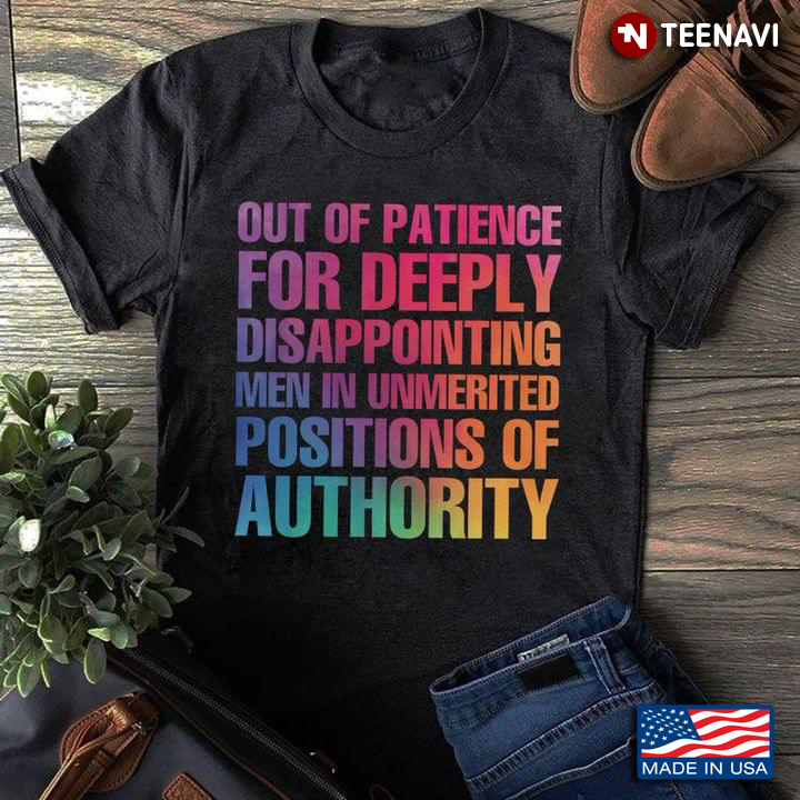 Out of Patience for Deeply Disappointing Men in Unmerited Positions of Authority