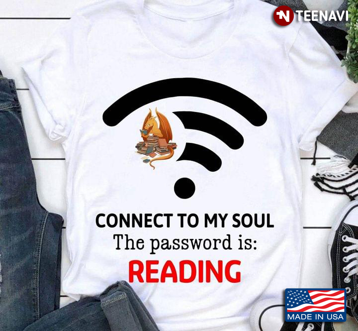 Connect To My Soul The Password is Reading Funny for Reading Lover