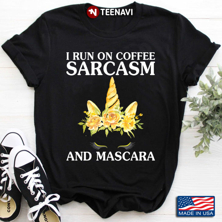 Unicorn I Run On Coffee Sarcasm and Mascara