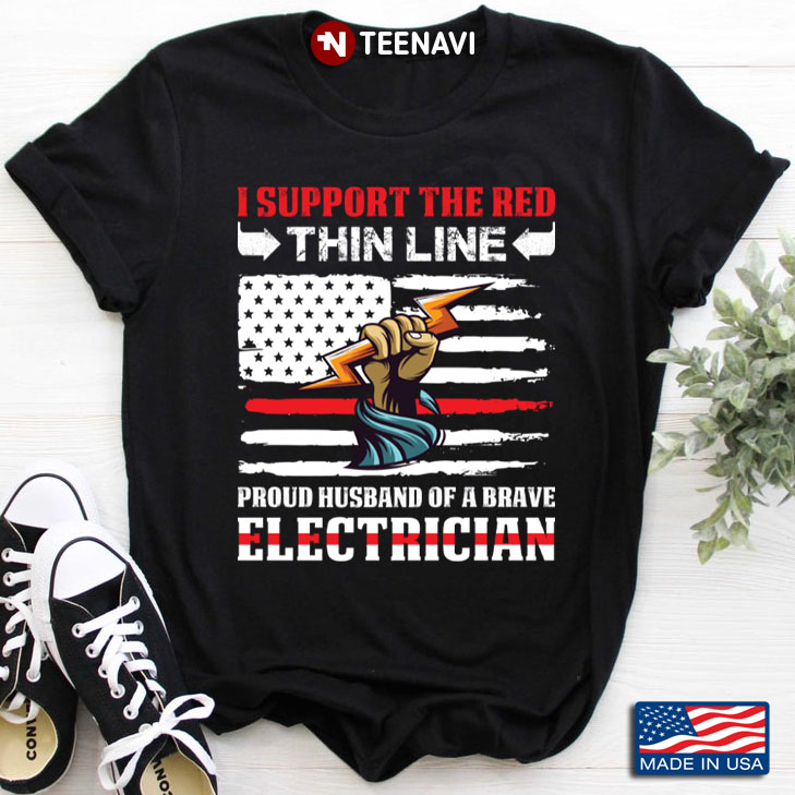 I Support The Red Thin Line Proud Husband of A Brave Electrician American Flag