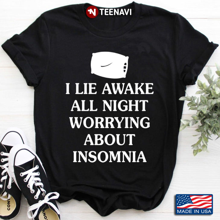 I Lie Awake All Night Worrying About Insomnia