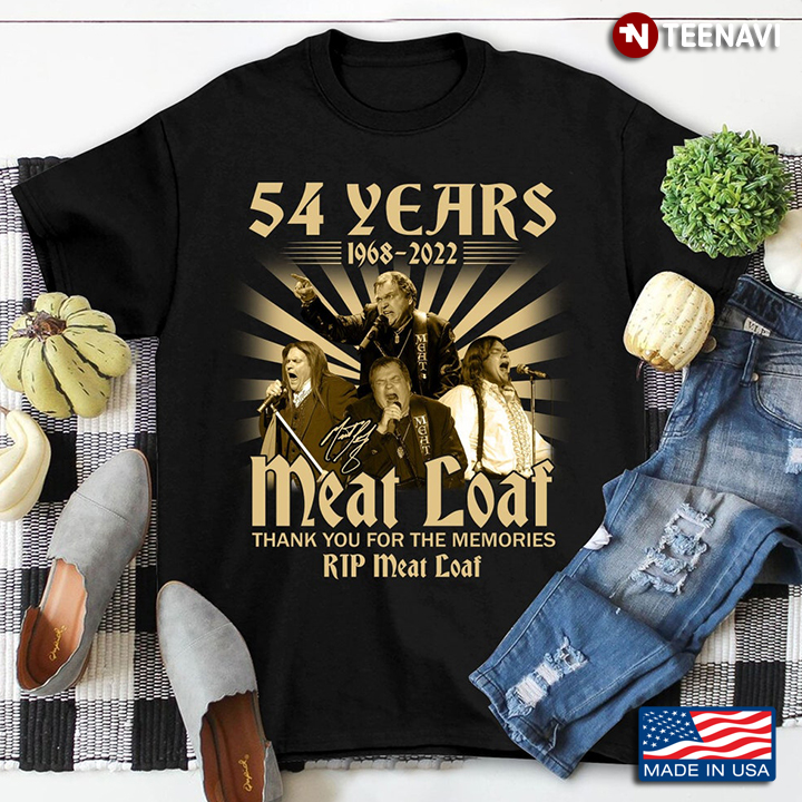 54 Years 1968-2022 Thank You For The Memories Meat Loaf
