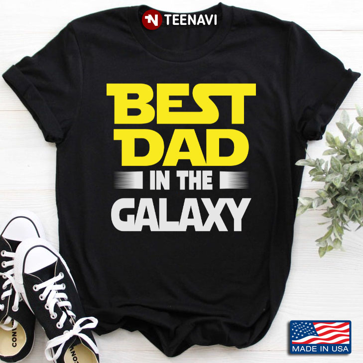 Best Dad In The Galaxy for Daddy
