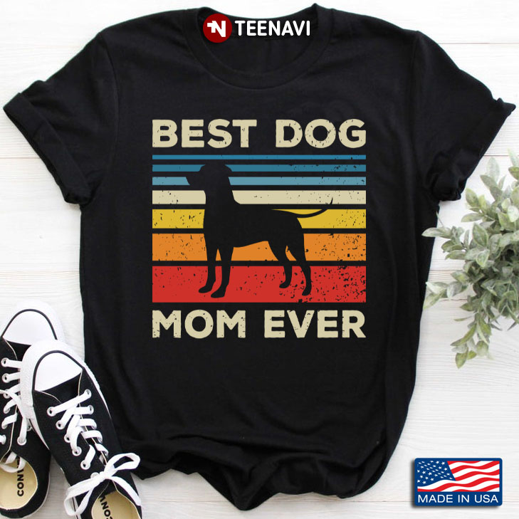 Best Dog Mom Ever For Dog Lovers Vintage