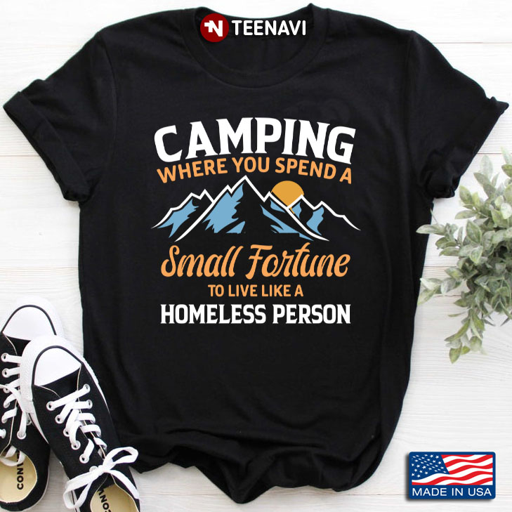 Camping Where You Spend A Small Fortune To Live Like A Homeless Person