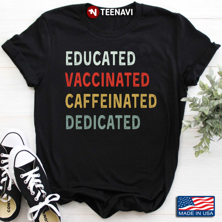 Educated Vaccinated Caffeinated Dedicated Vintage Retro