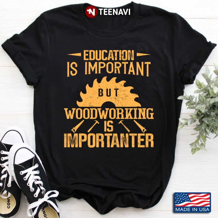 Education Is Important But Woodworking Importanter New Version