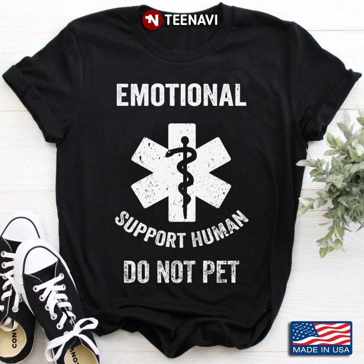 Emotional Support Human Do Not Pet Funny Medical New Version
