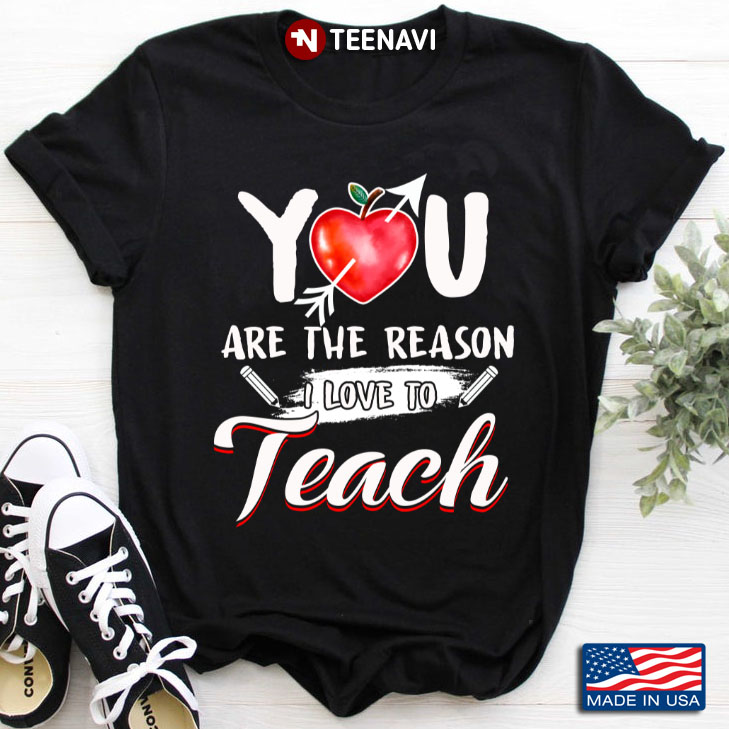 An Apple You Are The Reason I Love To Teach Gifts for Teacher