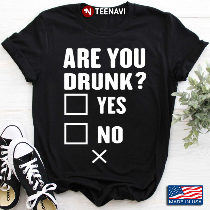 Are You Drunk Yes No for Drinker