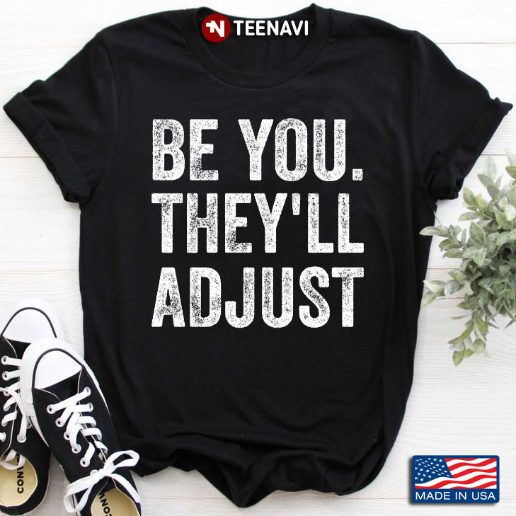 Be You They'll Adjust New Version