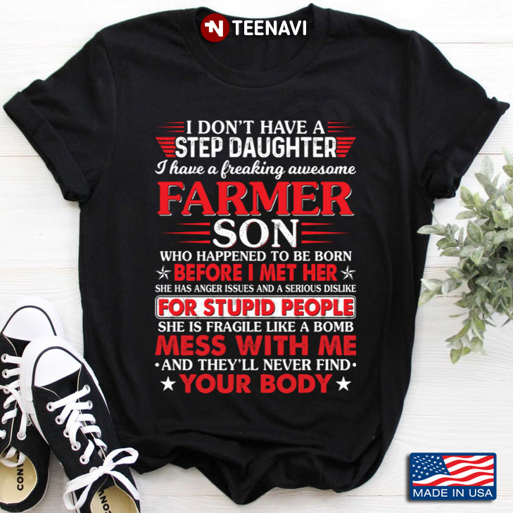 I Don't Have A Step Daughter I Have A Freaking Awesome Farmer Son