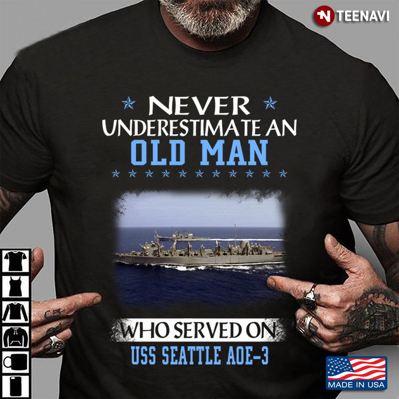 Never An Old Man Who Served On Uss Seattle Aoe3