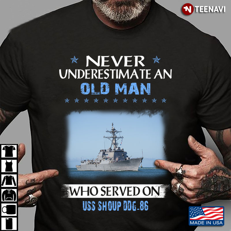 Never An Old Man Who Served On Uss Shoup Ddg86