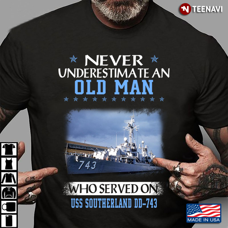 Never An Old Man Who Served On Uss Southerland Dd743