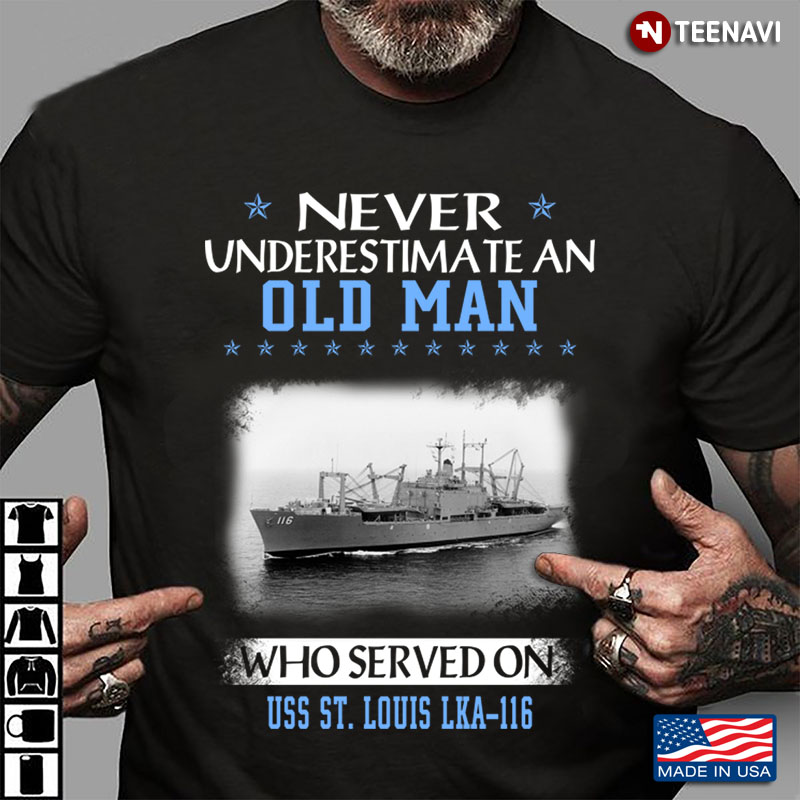 Never An Old Man Who Served On Uss St Louis Lka116