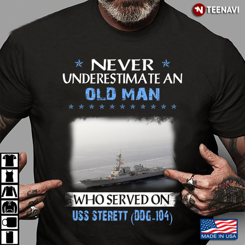 Never An Old Man Who Served On Uss Sterett Ddg 104