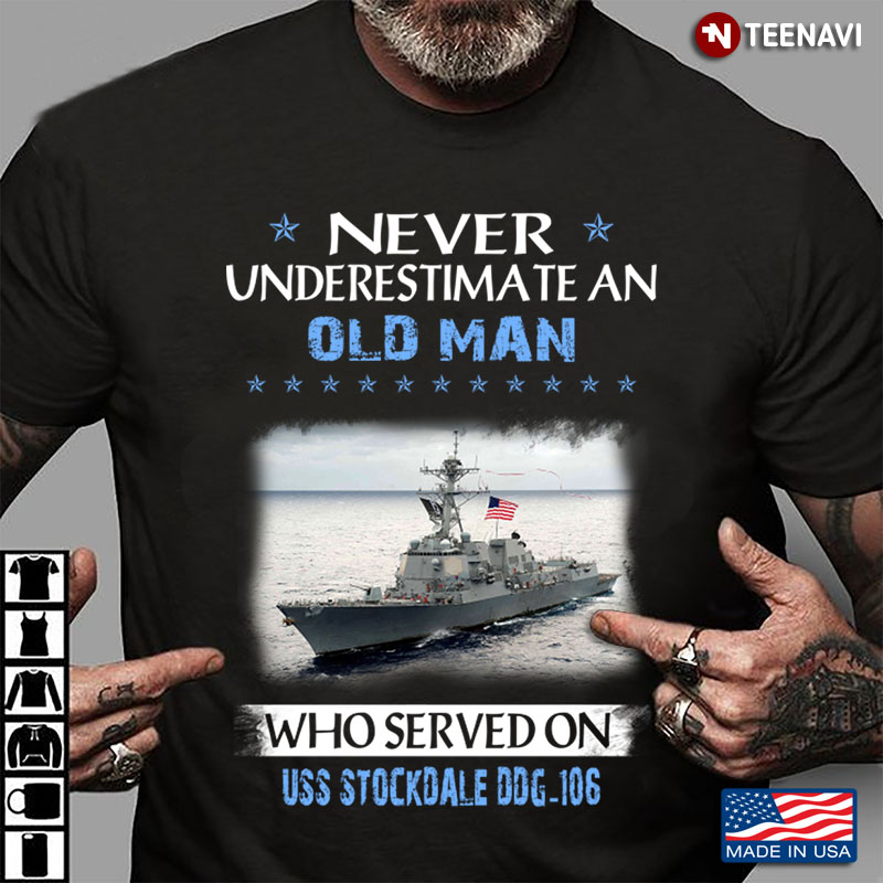 Never An Old Man Who Served On Uss Stockdale Ddg 106