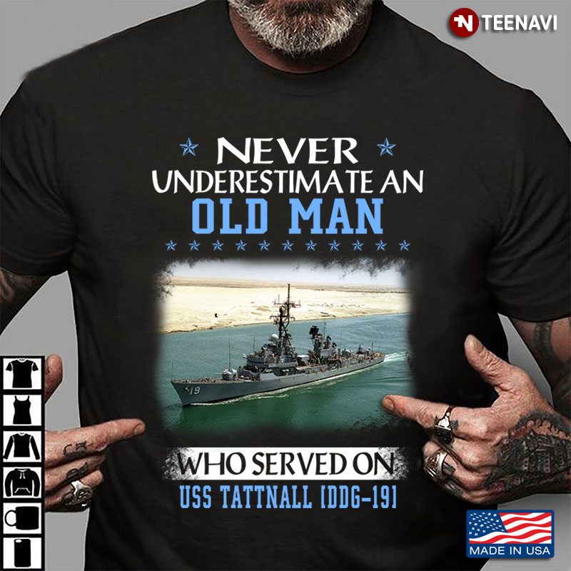 Never An Old Man Who Served On Uss Tattnall Ddg 191