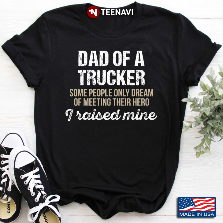 Dad Of A Trucker Gift For Your Dad
