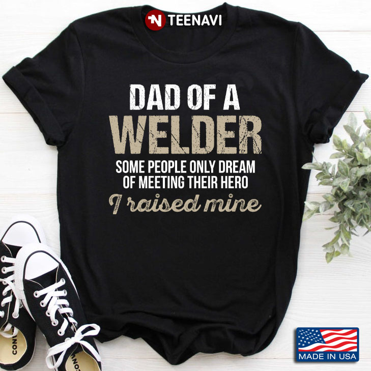 Dad Of A Welder Gift For Your Dad